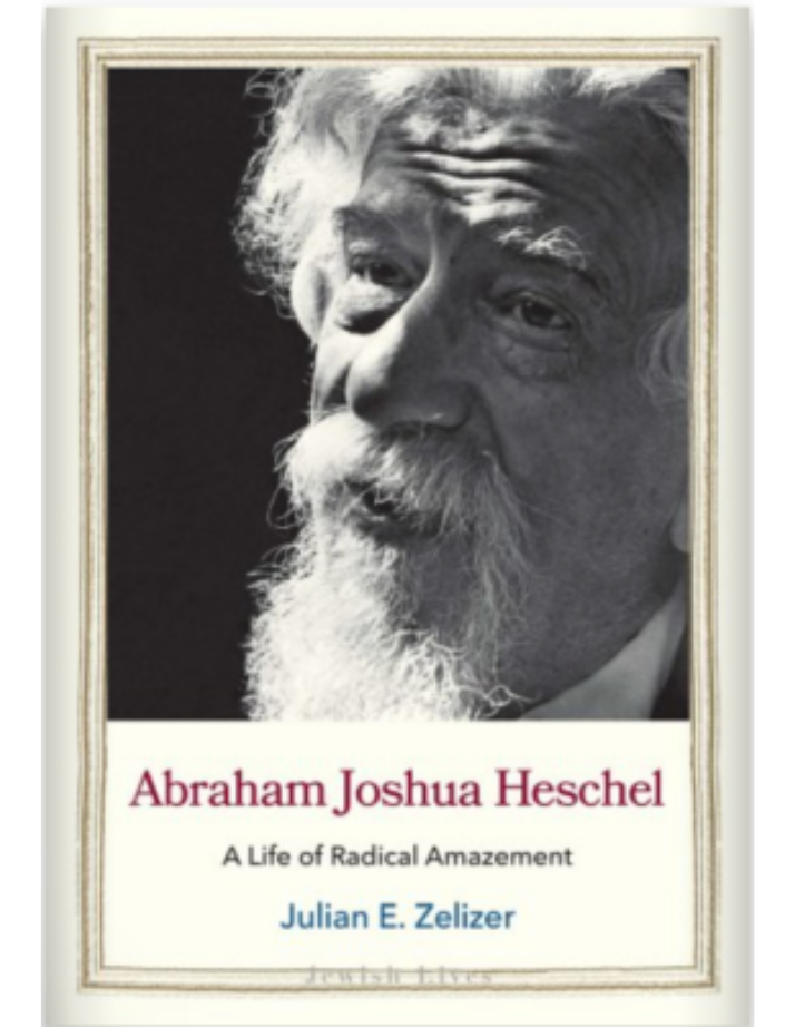 The cover of Abraham Joshua Heschel, a Life of Radical Amazement by Julian Zelizer, with large black and white photo of Heschel with white beard